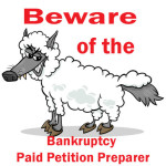 Beware of Bankruptcy Paid Petition Preparers