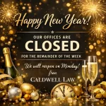 Happy New Year greeting from Caldwell Law. Our bankruptcy law offices are closed for the remainder of the week and will reopen Monday for client consultations.