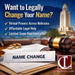 Caldwell Law assisting with a legal name change in Nebraska using virtual and limited scope legal services