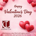 Valentine’s Day 2026 graphic from Caldwell Law featuring heart design and a celebratory message with the Caldwell Law logo